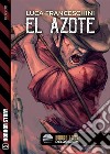 El Azote. E-book. Formato EPUB ebook di Luca Franceschini