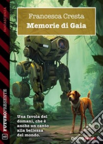 Memorie di Gaia. E-book. Formato EPUB ebook di Francesca Cresta