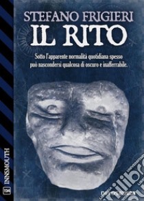 Il rito. E-book. Formato EPUB ebook di Stefano Frigieri