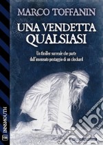 Una vendetta qualsiasi. E-book. Formato EPUB