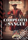 Complotti e sangue. E-book. Formato EPUB ebook