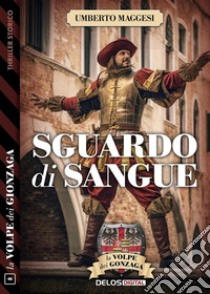 Sguardo di sangue. E-book. Formato EPUB ebook di Umberto Maggesi