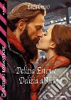 Delizia Estense, Delizia d’Amore. E-book. Formato EPUB ebook