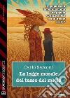 La legge morale del tasso del miele. E-book. Formato EPUB ebook