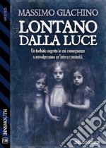 Lontano dalla   luce. E-book. Formato EPUB ebook