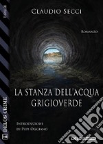 La stanza dell’acqua grigioverde. E-book. Formato EPUB ebook