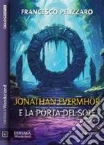 Jonathan Evermhör e la Porta del Sole. E-book. Formato EPUB ebook