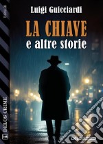 La chiave e altre storie. E-book. Formato EPUB ebook