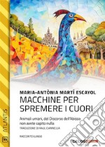 Macchine per spremere i cuori. E-book. Formato EPUB ebook