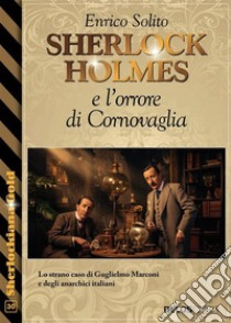 Sherlock Holmes e l’orrore di Cornovaglia. E-book. Formato EPUB ebook di Enrico Solito