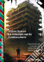 La rivoluzione non ha il codice a barre. E-book. Formato EPUB ebook