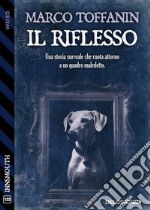 Il riflesso. E-book. Formato EPUB