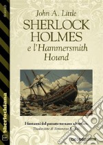 Sherlock Holmes e l’Hammersmith Hound. E-book. Formato EPUB ebook