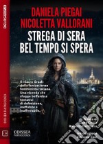 Strega di sera bel tempo si spera. E-book. Formato EPUB ebook