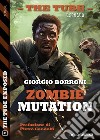 Zombie mutation. E-book. Formato EPUB ebook di Giorgio Borroni