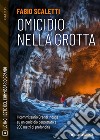 Omicidio nella grotta. E-book. Formato EPUB ebook di Fabio Scaletti