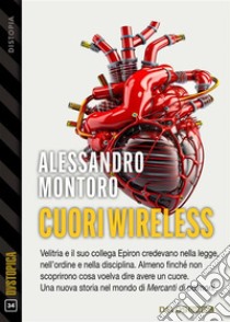 Cuori wireless. E-book. Formato EPUB ebook di Alessandro Montoro