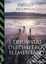 I triumviri dell’impero elementale. E-book. Formato EPUB ebook