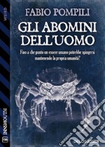 Gli abomini dell&apos;uomo. E-book. Formato EPUB ebook