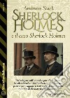 Sherlock Holmes e il caso Sherlock Holmes. E-book. Formato EPUB ebook