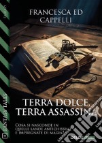 Terra dolce, terra assassina. E-book. Formato EPUB ebook