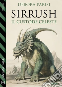 Sirrush, il custode celeste. E-book. Formato EPUB ebook