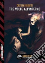 Tre volte all’inferno. E-book. Formato EPUB ebook