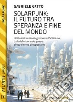 Solarpunk: il futuro tra speranza e fine del mondo. E-book. Formato EPUB ebook