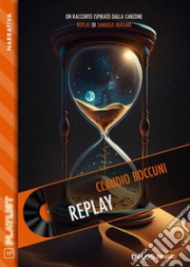 Replay. E-book. Formato EPUB ebook di Claudio Boccuni