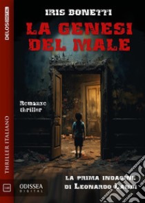 La genesi del male. E-book. Formato EPUB ebook di Iris Bonetti