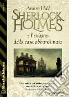 Sherlock Holmes e l’enigma della casa abbandonata. E-book. Formato EPUB ebook di Arthur Hall