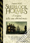 Sherlock Holmes e l’enigma della casa abbandonata. E-book. Formato EPUB ebook