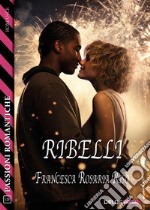 Ribelli. E-book. Formato EPUB ebook