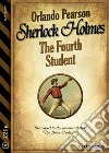 The Fourth Student. E-book. Formato EPUB ebook di Orlando Pearson