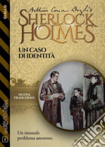 Un caso di identità. E-book. Formato EPUB ebook di Arthur Conan Doyle