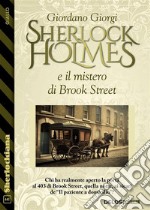 Sherlock Holmes e il mistero di Brook Street. E-book. Formato EPUB ebook