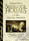 Scherlock Holmes e il caso della falsa lavanderia. E-book. Formato EPUB ebook