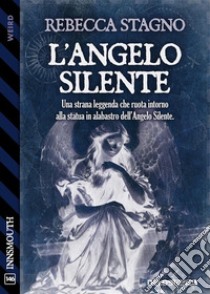 L'angelo silente. E-book. Formato EPUB ebook di Rebecca Stagno