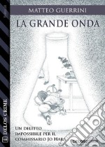 La grande onda. E-book. Formato EPUB ebook