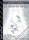 La grande onda. E-book. Formato EPUB ebook di Matteo Guerrini