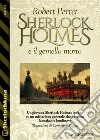 Sherlock Holmes e il gemello morto. E-book. Formato EPUB ebook di Robert Perret