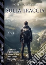 Sulla traccia. E-book. Formato EPUB ebook