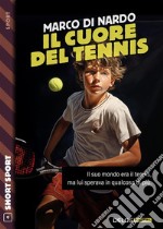 Il cuore del tennis. E-book. Formato EPUB