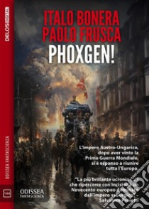 Ph0xGen!. E-book. Formato EPUB ebook di Italo Bonera