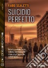 Suicidio perfetto. E-book. Formato EPUB ebook di Fabio Scaletti