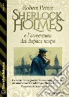 Sherlock Holmes e l'avventura dal duplice scopo. E-book. Formato EPUB ebook di Robert Perret