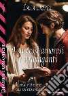 I successi amorosi e stravaganti. E-book. Formato EPUB ebook