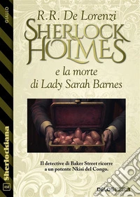 Sherlock Holmes e la morte di Lady Sarah Barnes. E-book. Formato EPUB ebook