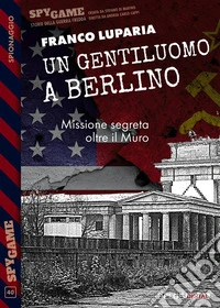 Un gentiluomo a Berlino. E-book. Formato EPUB ebook