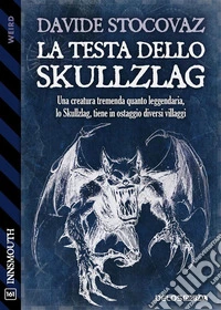 La testa dello Skullzlag. E-book. Formato EPUB ebook